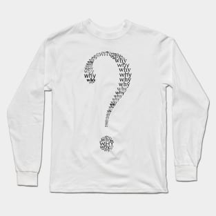 Why Long Sleeve T-Shirt